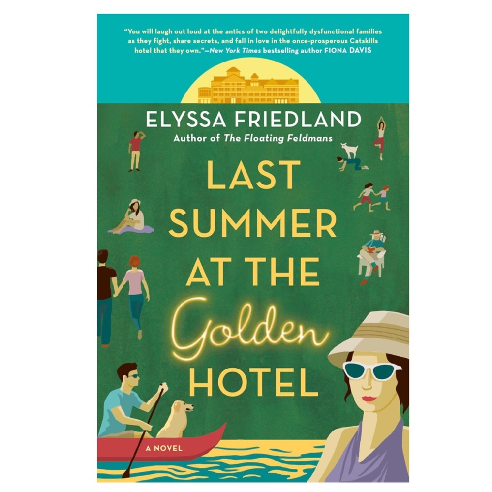 Last Summer At The Golden Hotel by Elyssa Friedland